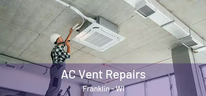  AC Vent Repairs Franklin - WI