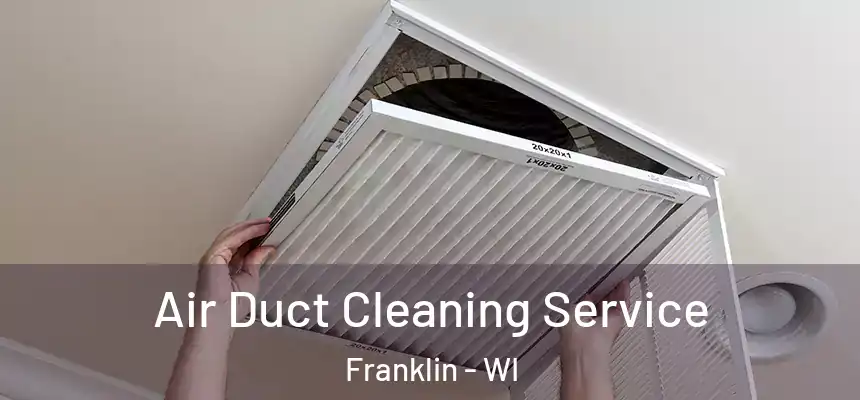 Air Duct Cleaning Service Franklin - WI