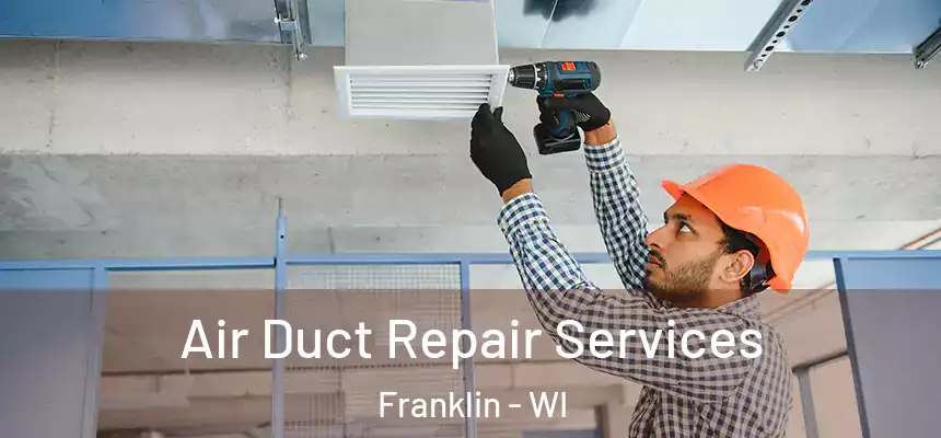 Air Duct Repair Services Franklin - WI