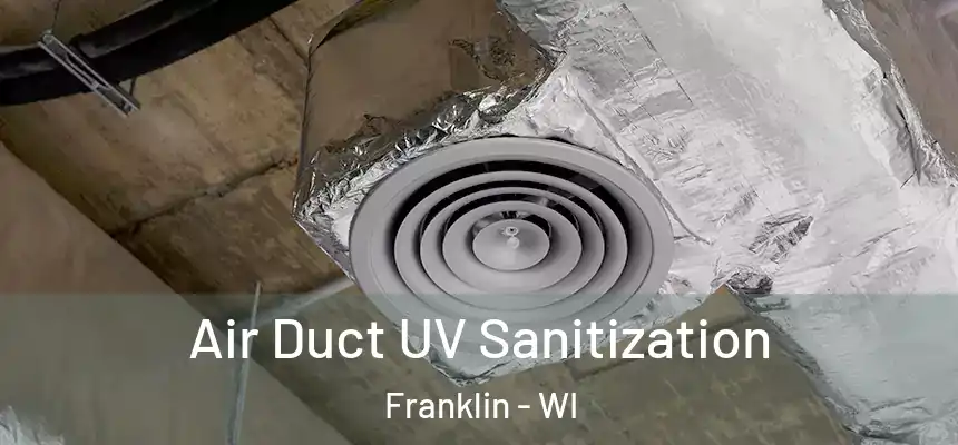 Air Duct UV Sanitization Franklin - WI