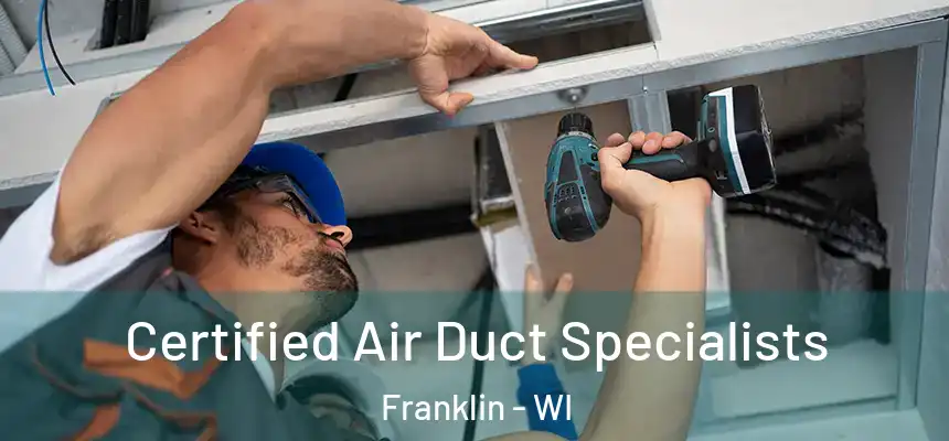 Certified Air Duct Specialists Franklin - WI