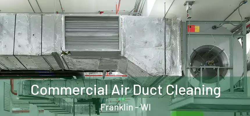 Commercial Air Duct Cleaning Franklin - WI