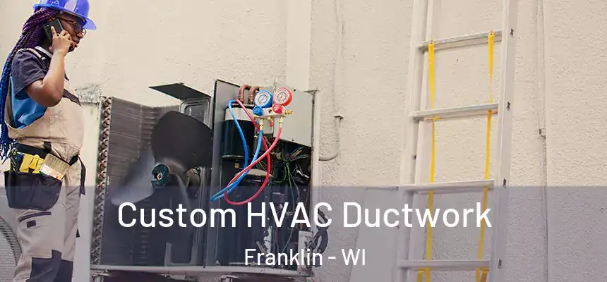 Custom HVAC Ductwork Franklin - WI
