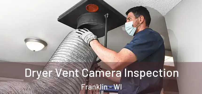  Dryer Vent Camera Inspection Franklin - WI