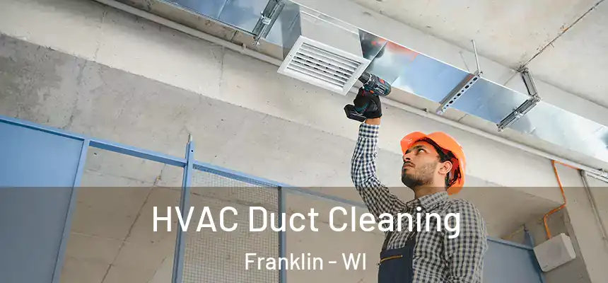  HVAC Duct Cleaning Franklin - WI