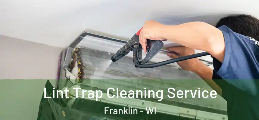 Lint Trap Cleaning Service Franklin - WI
