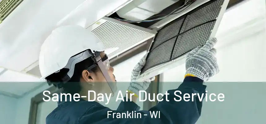  Same-Day Air Duct Service Franklin - WI