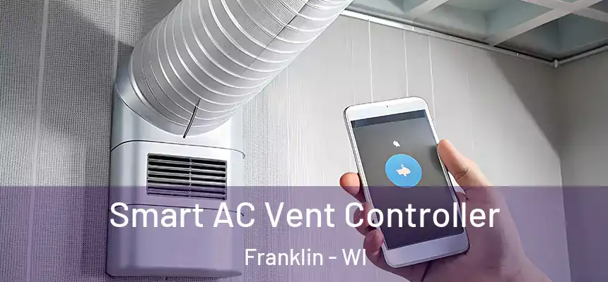 Smart AC Vent Controller Franklin - WI